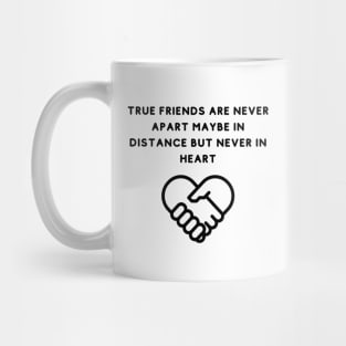 True Friends Are Never Apart Mug